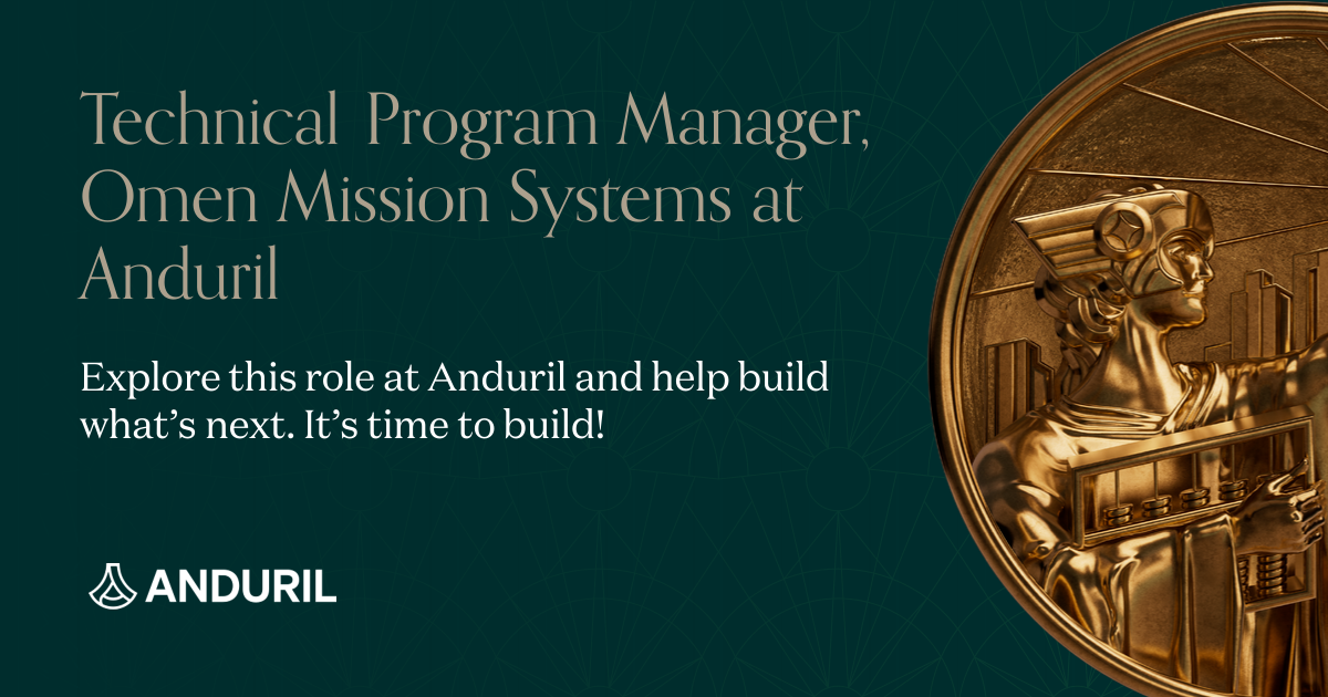 Technical Program Manager, Omen Mission Systems at Anduril | Andreessen ...
