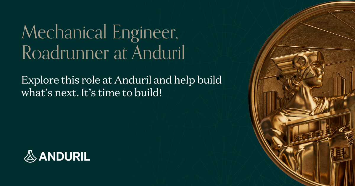Mechanical Engineer, Roadrunner at Anduril | Andreessen Horowitz