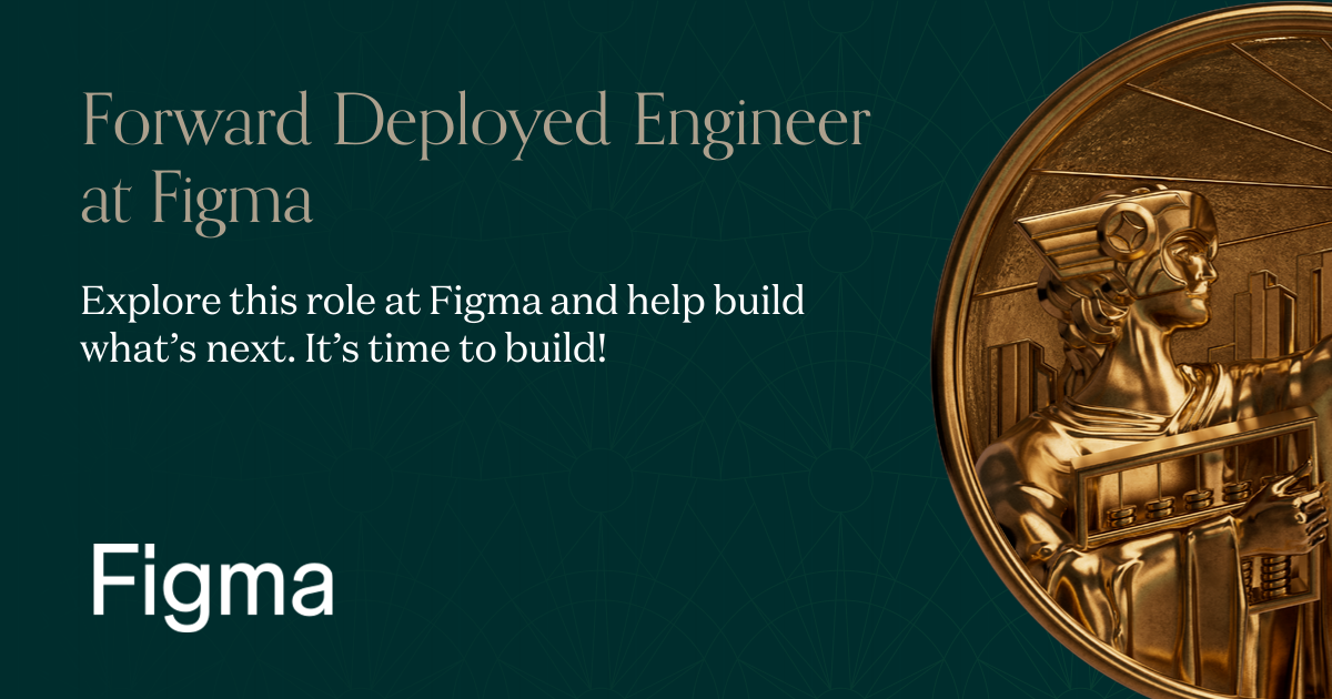 Forward Deployed Engineer at Figma | Andreessen Horowitz