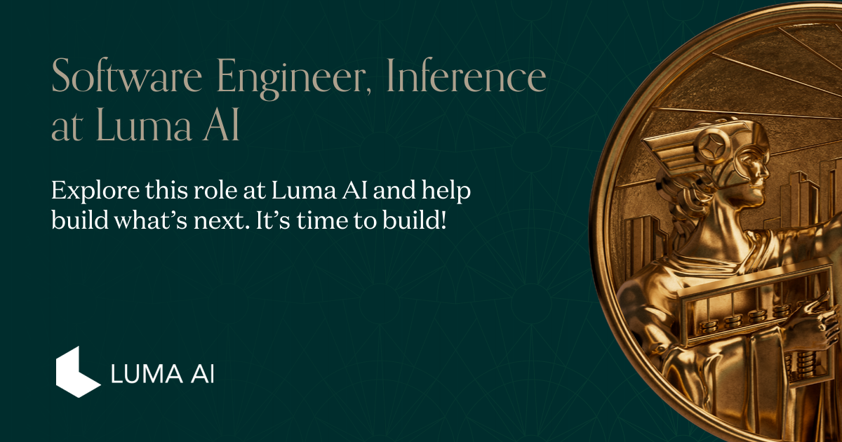 Software Engineer, Inference at Luma AI | Andreessen Horowitz
