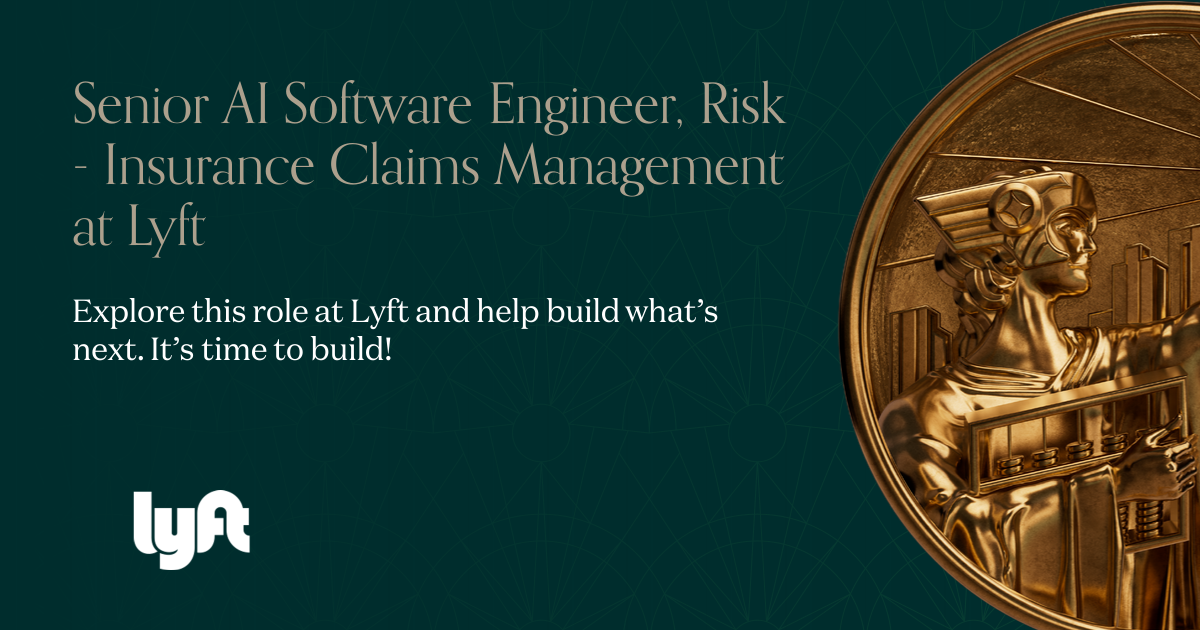 Senior AI Software Engineer, Risk - Insurance Claims Management at Lyft ...