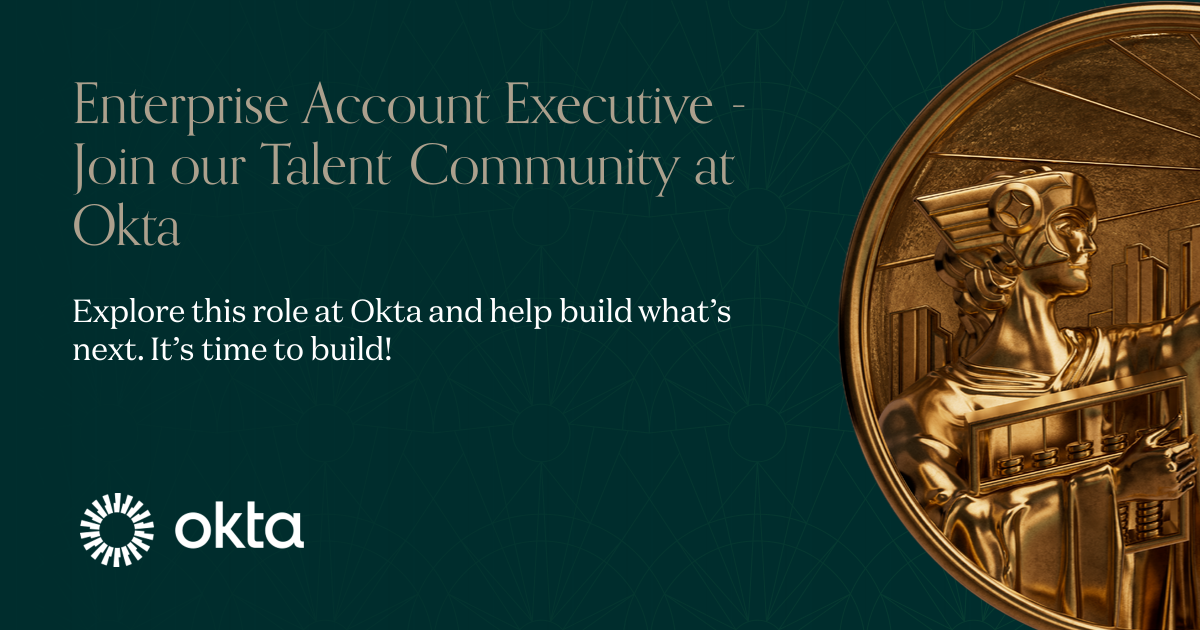 Enterprise Account Executive - Join our Talent Community at Okta ...