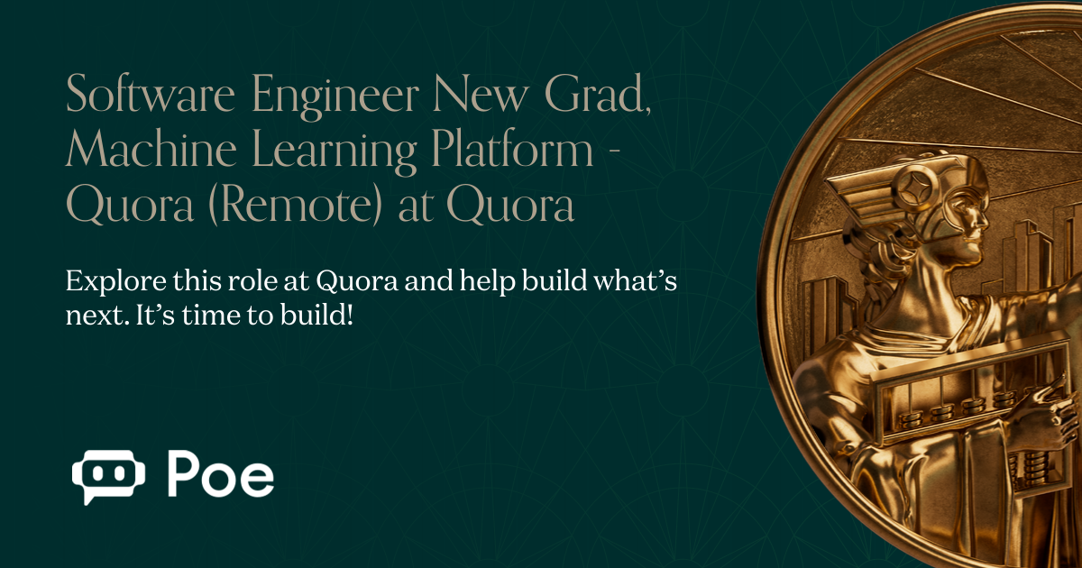 Software Engineer New Grad, Machine Learning Platform - Quora (Remote ...