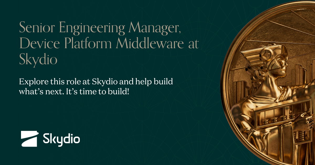 Senior Engineering Manager, Device Platform Middleware at Skydio ...